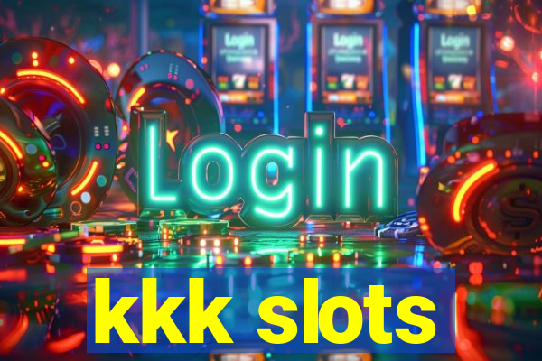 kkk slots